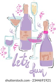 Let's fun. Party print with cocktails and bottle of wine for t-shirt, clothing, cards, message and more design.