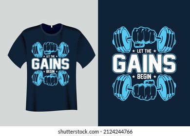 Lets The Gains Begin Gym T Shirt Design