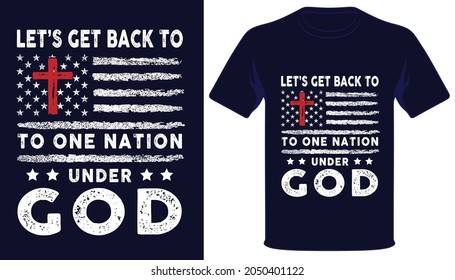 Let's get back to to one nation under god usa grunge flag christian tshirt design