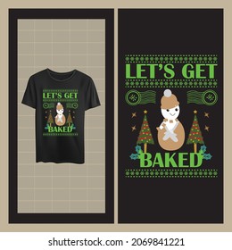 Let's Get Backed T shirt design, Christmas T shirt design, Vector art.