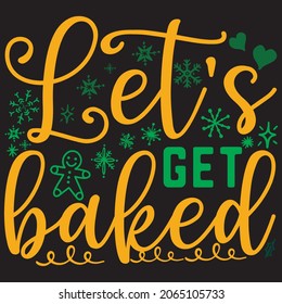 let's get baked,svg design,vector file.