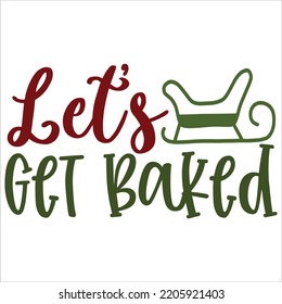 Let's Get basked, Merry Christmas shirts, mugs, signs lettering with antler vector illustration for Christmas hand lettered, svg, Christmas svg, Christmas Clipart Silhouette cutting svg