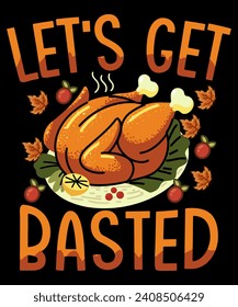 LET`S GET BASTED T-shirt Design