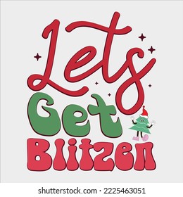  Lets Get Blitzen shirt, christmas, christmas sublimation, retro christmas, christmas clipart, joy groovy, groovy,