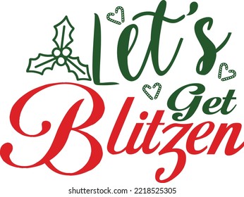 Let's get blitzen. vector text Calligraphic Lettering design card template. Creative typography for Holiday Greeting Gift Poster. Calligraphy Font style Banner.