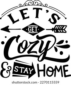 Lets get cozy and- family t shirt design, svg SVG Cut Files Designs SVG cut files