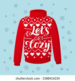 Let's get cozy hand drawn lettering background with red sweater Christmas holiday background. Can be used for season greeting card, party invitation or holiday backdrop. Vector eps10. 