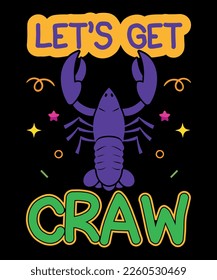 Let's Get Craw, Shirt Print Template, SVG, Mardi Gras Shirt, Mardi grass Design, Mardi Gras Print