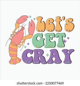  Let's Get Cray,  3d, Element, Mardi Gras Eps,   Beads Fat Tuesday, Happy Mardi Gras, Mardi Gras Sayings, Mardi Gras Quotes,