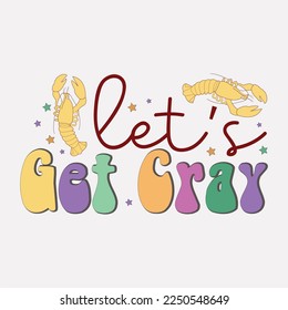 Let's Get Cray, 3d, Element, Mardi Gras Sublimation, Eps, Mardi Gras Beads Fat Tuesday, Mardi Gras Sayings, Mardi Gras Quotes,