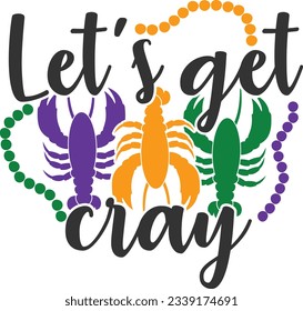 Let's Get Cray - Mardi Gras Design