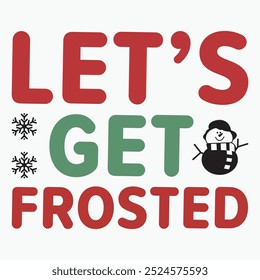 Lets get frosted retro t shirt design