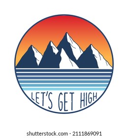 Let's get high hand lettering with mountains and sunset retro vector. Design for t-shirt prints, posters, stickers and other uses.