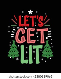 Let's Get Lit christmas t-shirt design