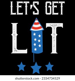 Lets get lit fireworks 4th of july t-shirt design