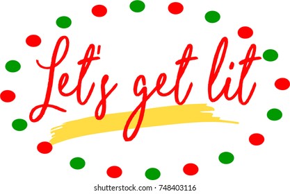 Let's Get Lit fun holiday poster / header in vector format. Red and white polka dots surround the slang phrase, over white background