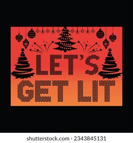 Let's get lit t-shirt design. Here You Can find and Buy t-Shirt Design. Digital Files for yourself, friends and family, or anyone who supports your Special Day and Occasions.