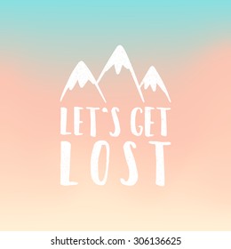 Let's Get Lost Motivational Poster