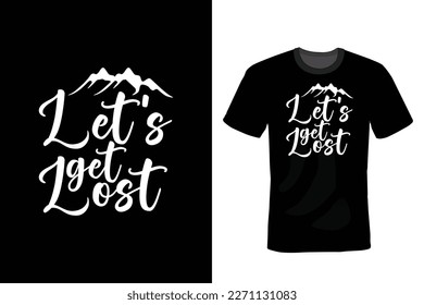 Let's Get Lost, Mountain T shirt design, vintage, typography