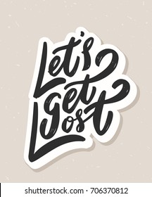 Let's Get Lost Poster. Vector Lettering.