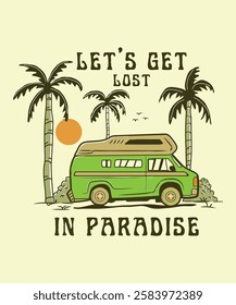 Lets Get Lost In Pradise Typography Slogan T-shirt Design Vector