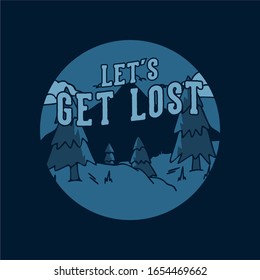 Let's get lost quote slogan typography