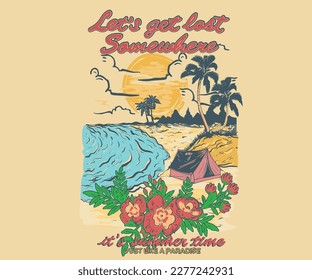 Let's get lost somewhere. Summer good vibes print design for posters, stickers, background and others. Outdoor illustration. Palm tree and mountain with beach artwork.