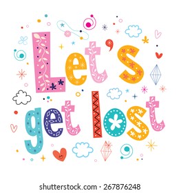 Let's get lost typography lettering decorative text