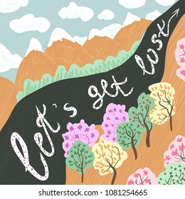 Let's get Lost  Vector hand drawn lettering art. Typography poster with calligraphic quote, mountains, trees, clouds, forest. Prints or greeting cards. Motivational lettered phrase. landscape outdoor.