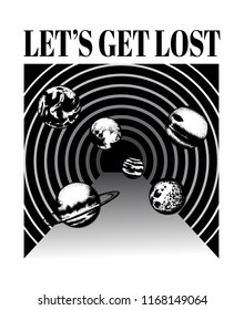 Let's get lost. Vector poster with hand drawn illustration of planets . Template for card, poster. banner, print for t-shirt, pin, badge, patch.