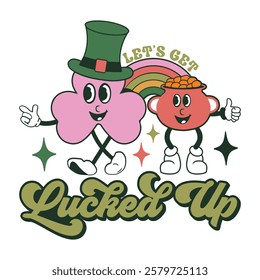 Let's Get Lucked Up - Groovy St. Patrick's Day Typography Quote Design