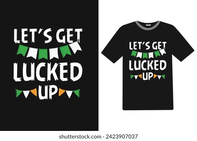 Let's get lucked st.patrick's day T-shirt Design.