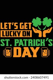 Let's Get Lucky On St. Patrick's Day eps cut file for cutting machine