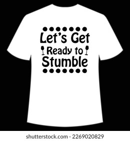 Let's Get Ready To Stumble, St. Patrick's Day Shirt Print Template, Lucky Charms, Irish, everyone has a little luck Typography Design