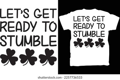 Preparémonos para tropezar camisetas, irlandesas, chamrock, camiseta de San Patricio