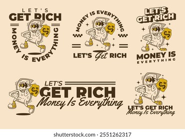 Let's get rich. Money mascot character holding a money bag, vintage retro illustration design in six type