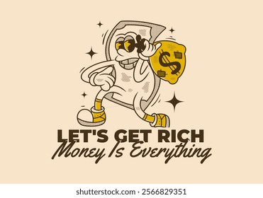 Let's get rich. Money mascot character holding a money bag, vintage retro illustration design