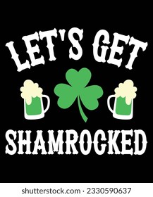 Let's Get Sham rocked Beer T shirt Print Template