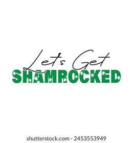 Let's get SHAMROCKED funny design