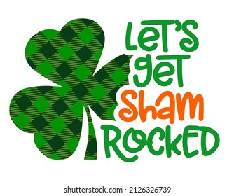 Let's get shamrocked - funny St Patrick's Day inspirational lettering design for poster, t-shirt, card, invitation, sticker, banner, gift. Irish leprechaun shenanigans lucky charm clover funny quote.