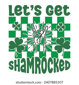 Let's Get Shamrocked - Saint Patrick's Day T-Shirt-Design, handgezeichnete Phrase, kalligrafisches T-Shirt-Design, handgeschriebenes Vektorzeichen