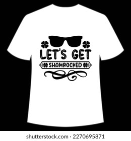 Let's Get Shamrocked, St. Patrick's Day Shirt Print Template, Lucky Charms, Irish, everyone has a little luck Typography Design