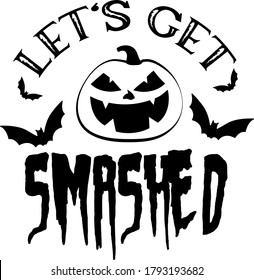 Lets Get Smashed Quote Pumpkin Vector Stock Vector (Royalty Free