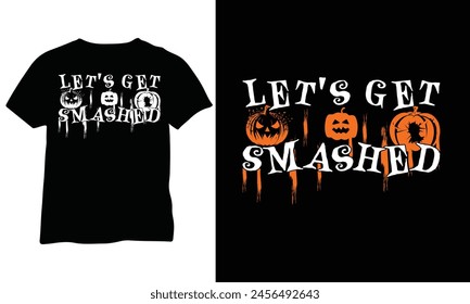 Let's Get Smashed Shirt Funny Pumpkin Shirt Halloween Shirts