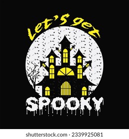 Let's get spooky 8 t-shirt design. Here You Can find and Buy t-Shirt Design. Digital Files for yourself, friends and family, or anyone who supports your Special Day and Occasions.