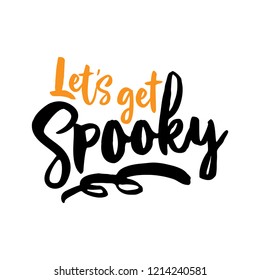 Let's get Spooky - Halloween overlays, lettering labels design. Retro badge. Hand drawn isolated emblem with quote. Halloween party sign/logo. scrap booking, posters, greeting cards, banners, textiles