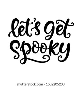 Let's Get Spooky. Halloween Party Poster with Handwritten Ink Lettering. Modern Calligraphy. Typography Template for kids t-shirt, Stickers, Tags, Gift Cards. Vector illustration