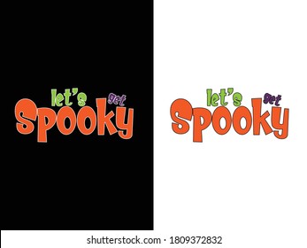 let's get spooky t-shirt design. Halloween t-shirt design.