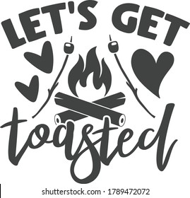 Let's get toasted | Camping quote