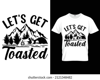 Let's get toasted svg t-shirt design